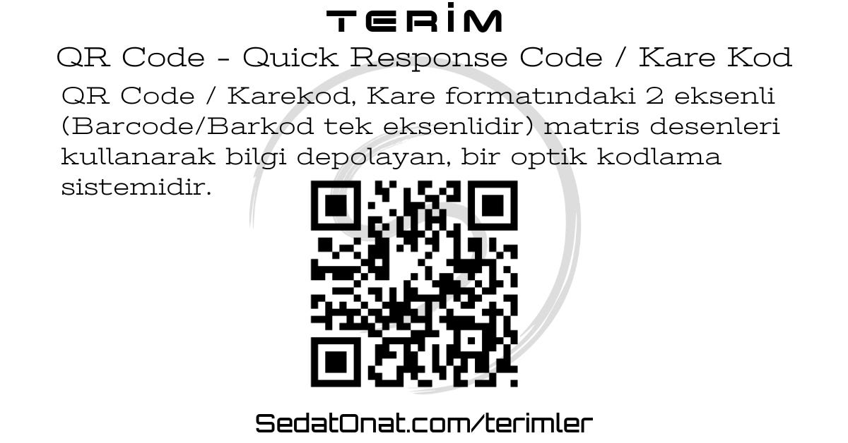 QR Code — Quick Response Code / Kare Kod | by Sedat Onat | Tedarik Zinciri  Makaleleri | Medium