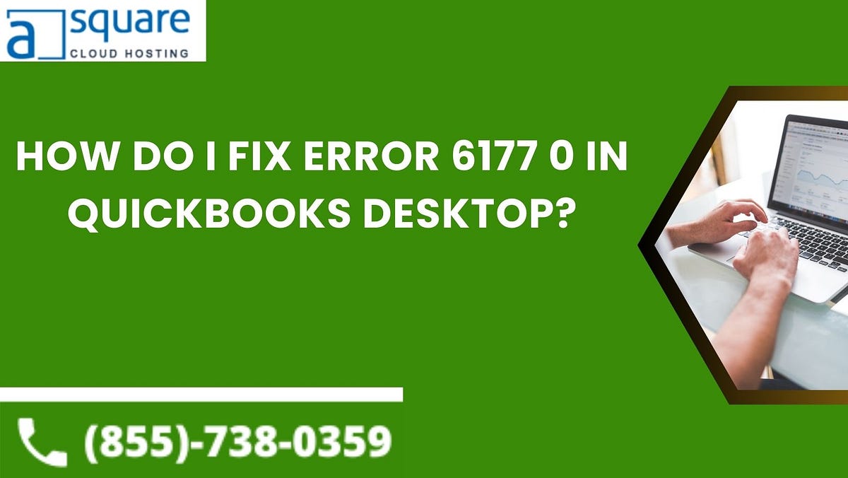 How do I fix error 6177 0 in QuickBooks desktop? smith roy Medium
