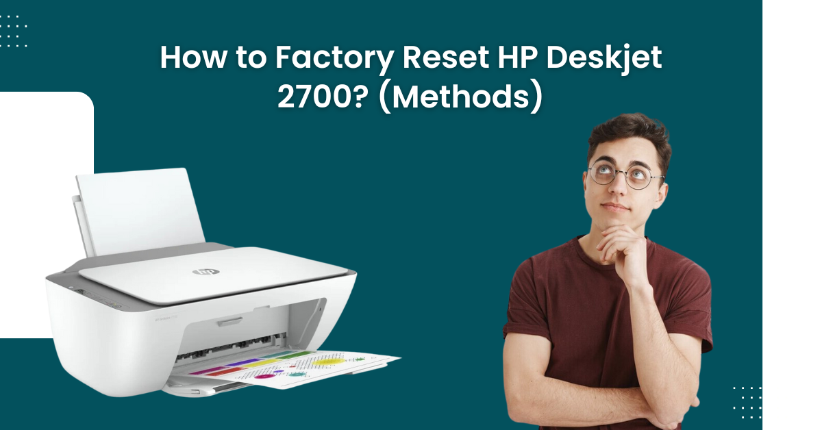 How To Factory Reset Hp Deskjet 2700