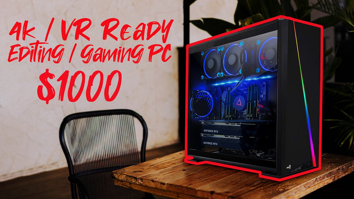Best 4k Video Editing / Gaming PC Build Under 1000 — Mid 2019 by