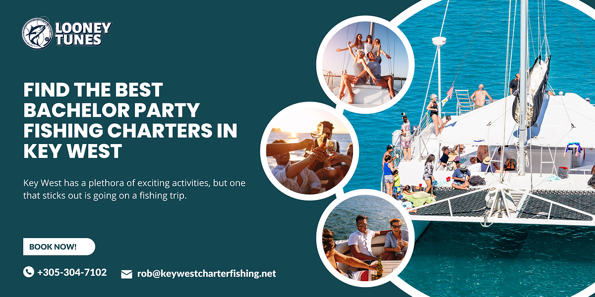 Find the Best Bachelor Party Fishing Charters in Key West | by Looney