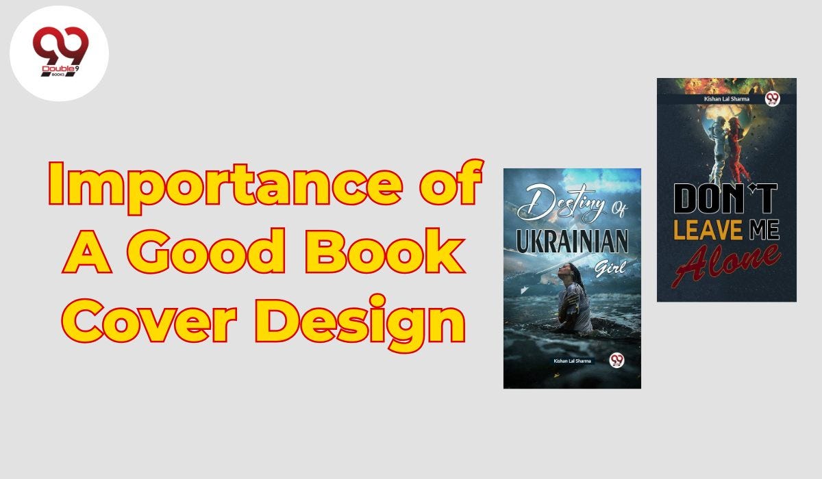 Importance Of A Good Book Cover Design By Double9books Jan 2024 importance-of-a-good-book-cover-design-by-double9books-jan-2024