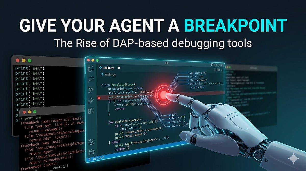 Give Your Agent a Breakpoint. The Rise of DAP-based debugging tools ...