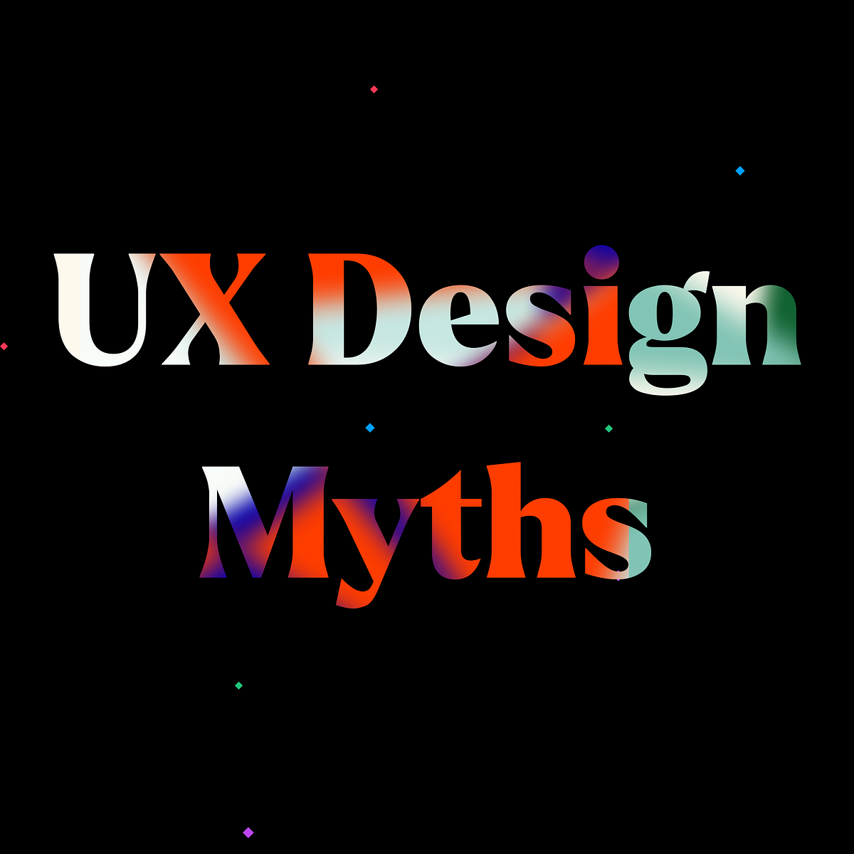 Common UX Design Myths. The field of user experience design is… | by ...