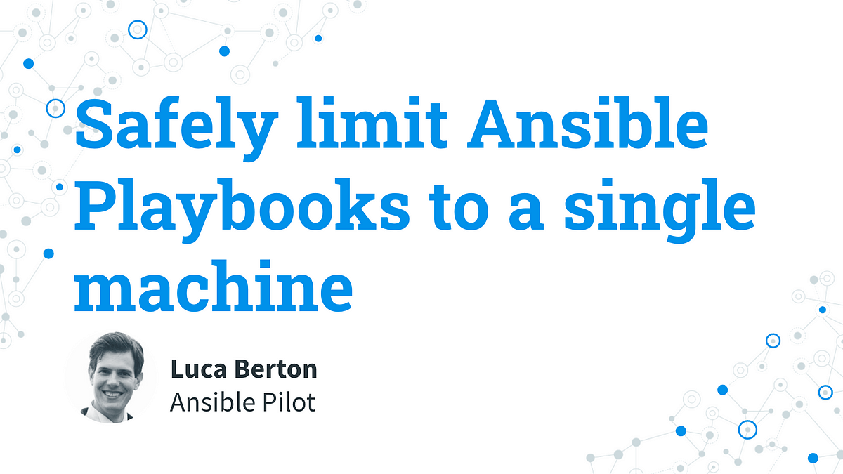 three-options-to-safely-limit-ansible-playbooks-execution-to-a-single-machine-by-ansible-pilot