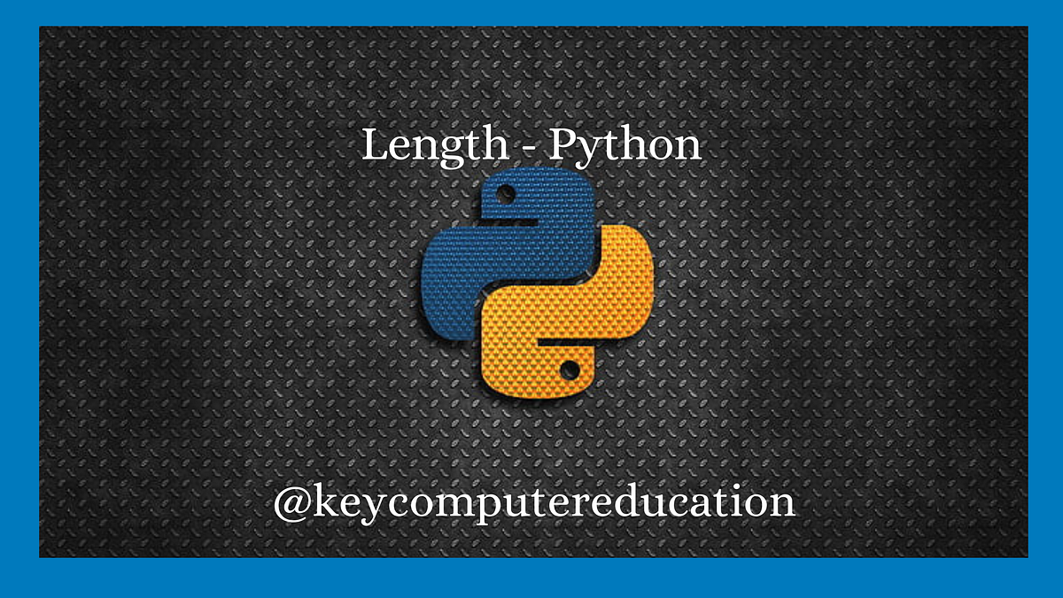 List — Find Length (Python). Python lists can store various data… | by ...