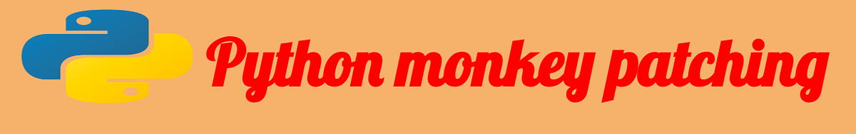 Python trick: monkey patching. What is monkey patching? | by Sunil ...