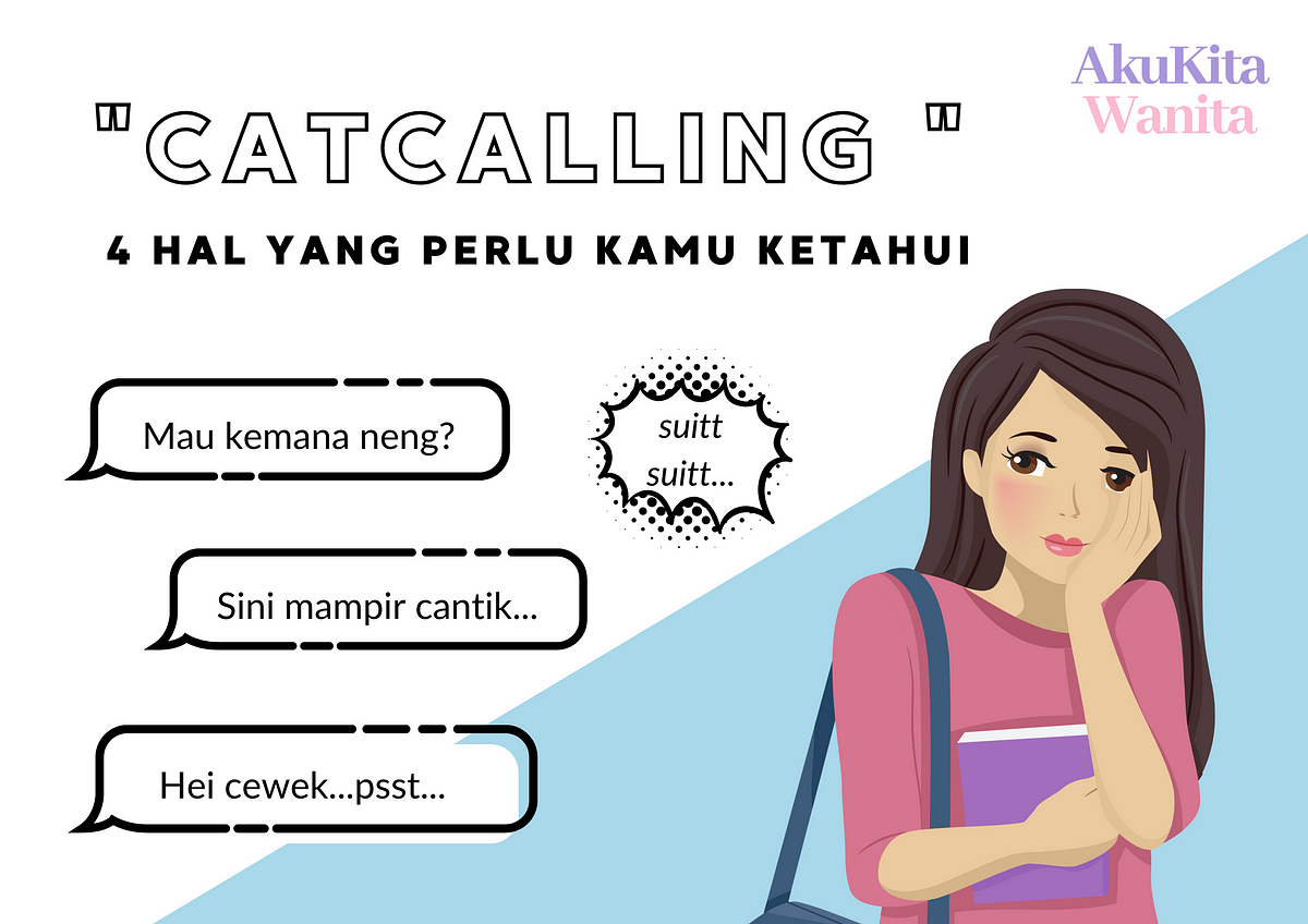 Apa itu Catcalling ?. 4 Hal tentang Catcalling ini harus kamu… by
