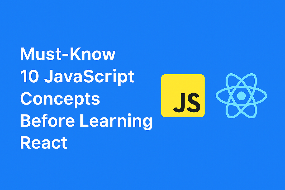 Must-Know 10 JavaScript Concepts Before Learning React | by Amrit ...