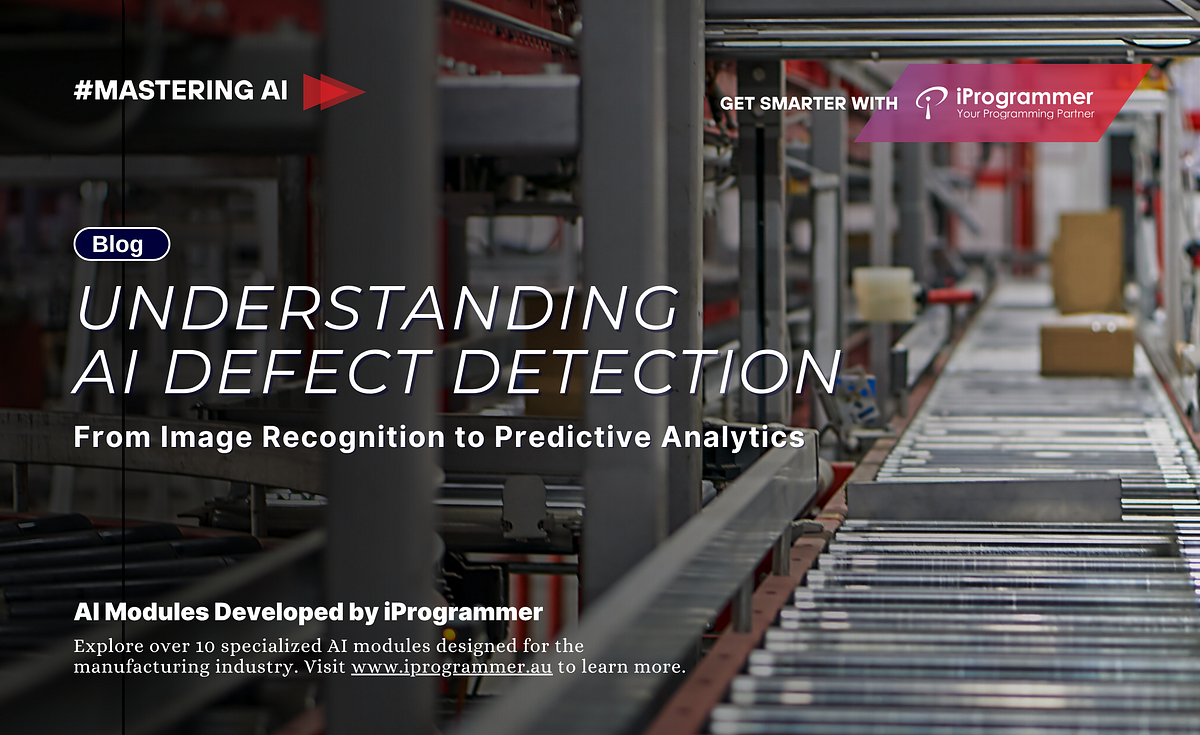 AI Defect Detection in Manufacturing: How Machine Vision, Image ...