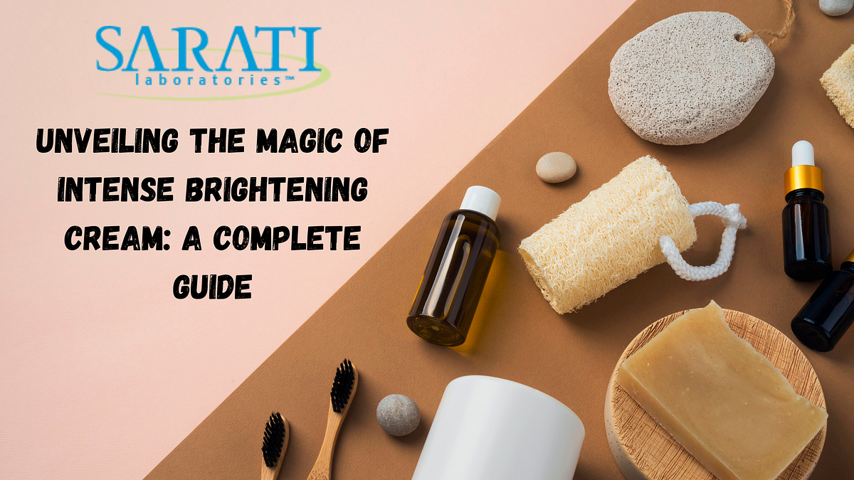 Unveiling the Magic of Intense Brightening Cream: A Complete Guide  by 