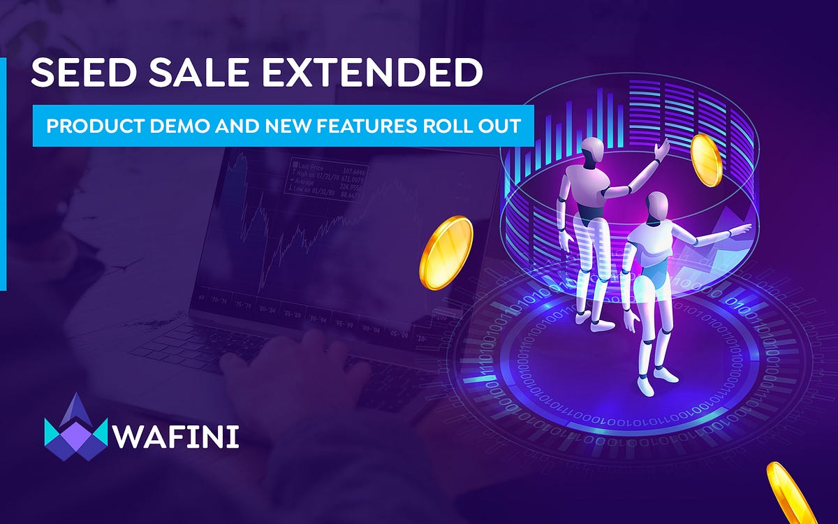 ANNOUNCEMENT: WFI Token Seed Sale Extended | by wafini | Medium