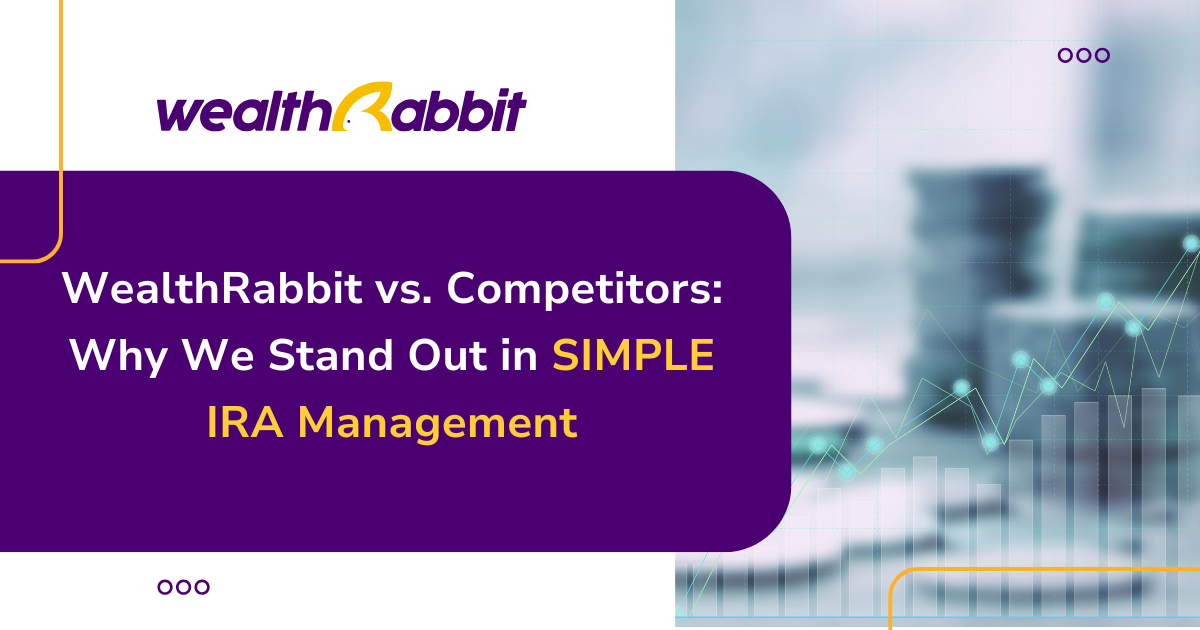WealthRabbit vs. Competitors: Why We Stand Out in SIMPLE IRA Management