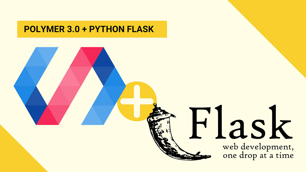 Polymer with Python Flask tutorial… by lhdamiani Medium