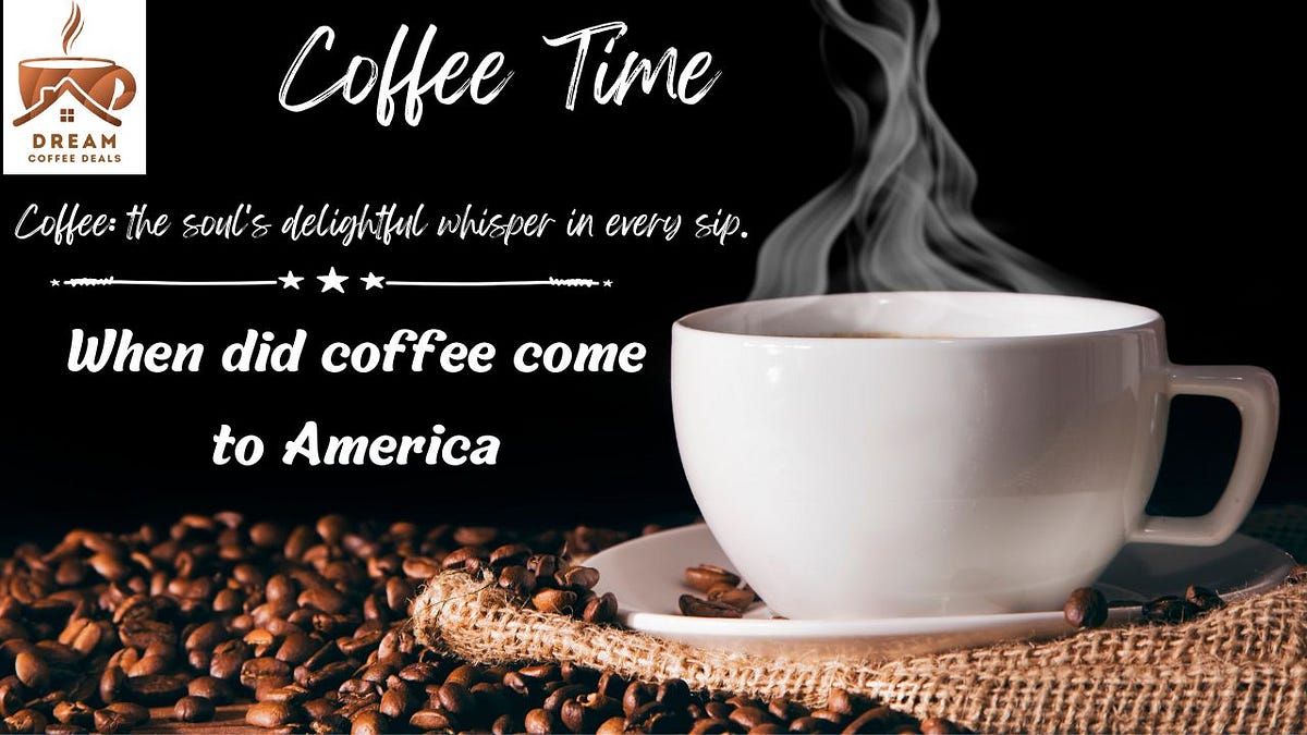 When did coffee come to America Medium