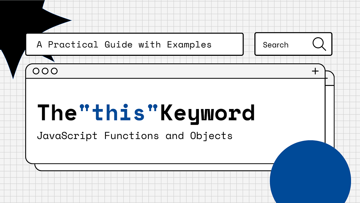 Mastering the Use of “this” in JavaScript Functions and Objects: A ...