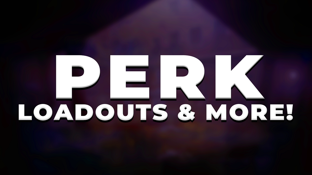 Deceit Perk Loadouts Introduced In March Many New Perks By Jaiiime deceit-perk-loadouts-introduced-in-march-many-new-perks-by-jaiiime