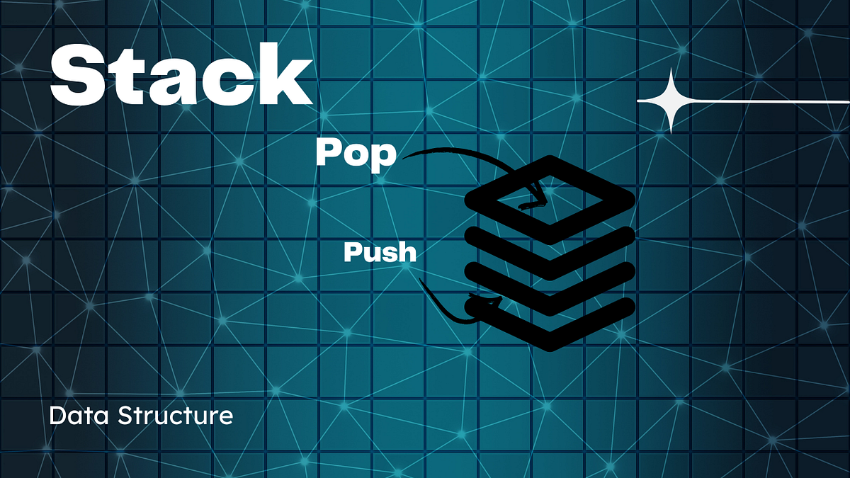 Stack Data Structure. A stack is a data structure which… | by Pallavi ...