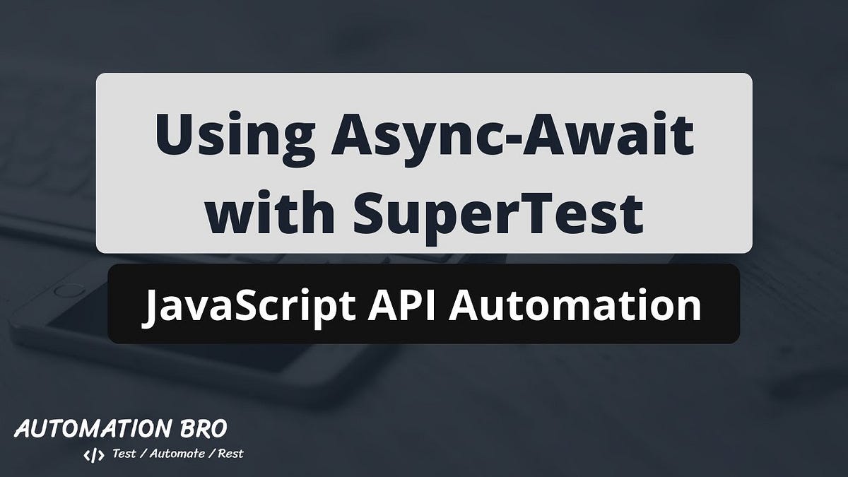 Using Async-Await with SuperTest. In this post, I will cover how… | by ...