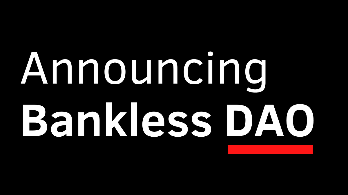 Announcing Bankless DAO 🏴. The revolution will not be banked. | by Bankless  DAO | BanklessDAO | Medium