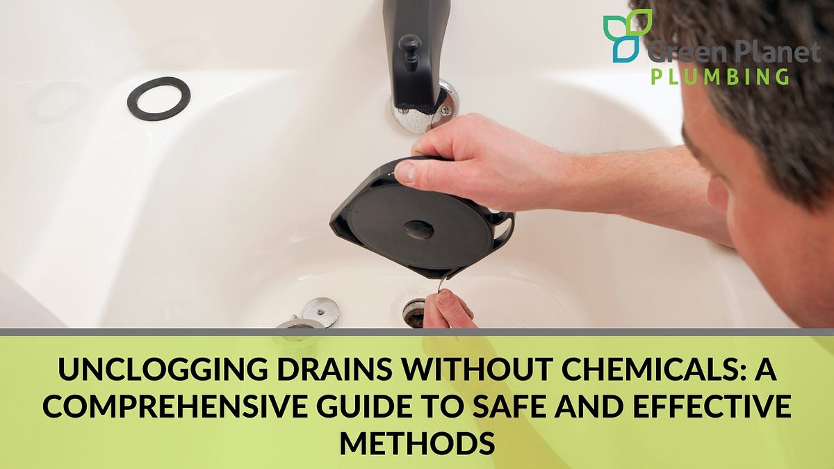 Methods for Unclogging a Blocked Drain Without Using Chemicals! by