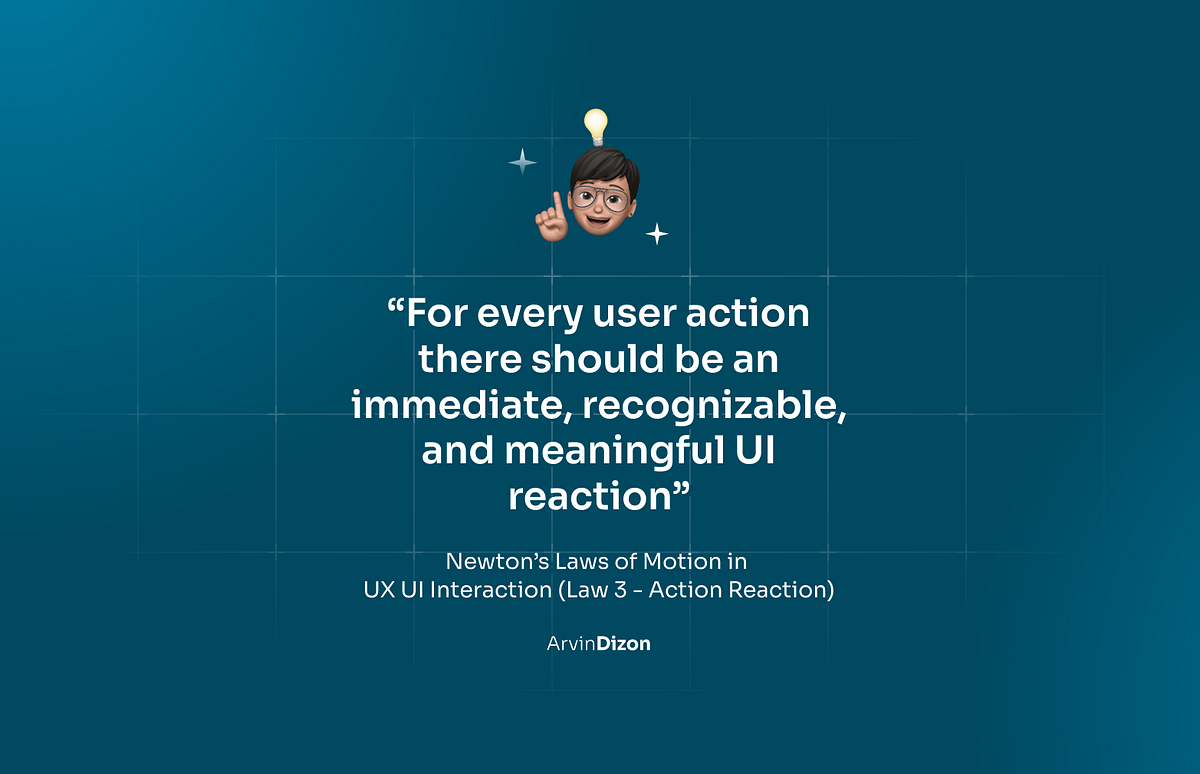 Newton’s Laws of Motion Applied in UX UI (Law 3 — Action-Reaction) | by ...