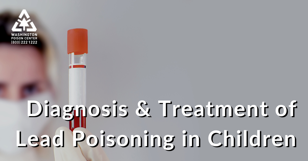 Diagnosis and Treatment of Lead Poisoning in Children by Washington