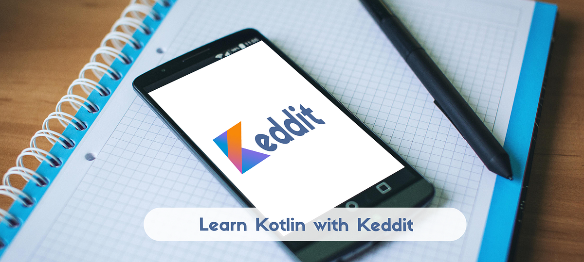 Keddit — Part 4 RecyclerView — Delegate Adapters & Data Classes with