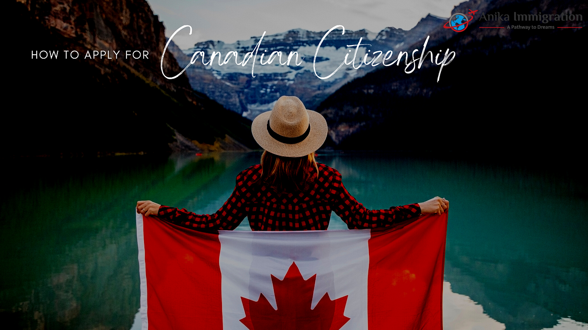 MmiHow To Apply For Canadian Citizenship By AnikaImmigration Jul   1*qdKLtSVe5IEjXkaSsh5Nrg 