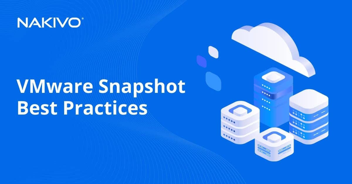 How to Create Snapshots in vSphere  Client & via PowerCLI NAKIVO