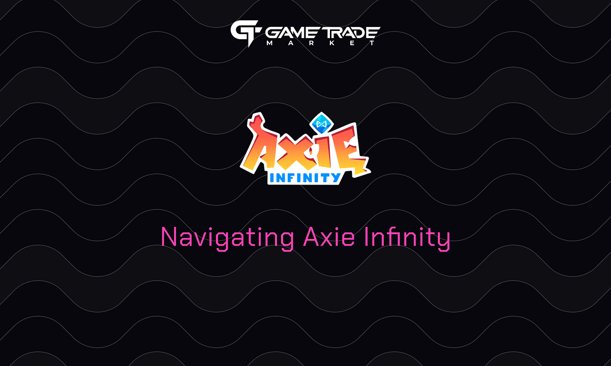 Axie Infinity: A Journey Through the NFT Gaming Revolution | by OQTACORE |  Medium