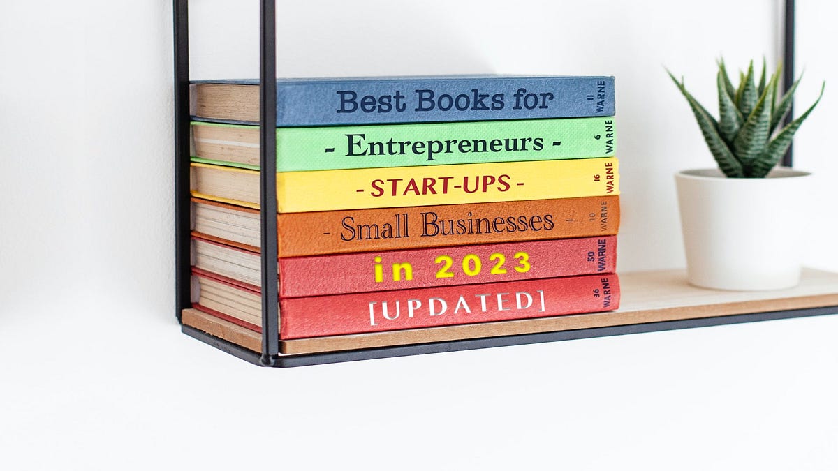 38 Best Business Books for Entrepreneurs, Startups & Small Business