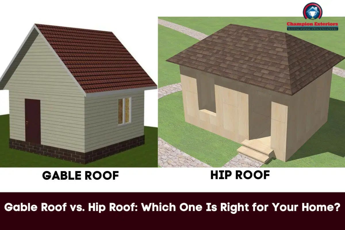 Gable Roof Vs Hip Roof: Which One Is Right For Your Home? - Champion ...