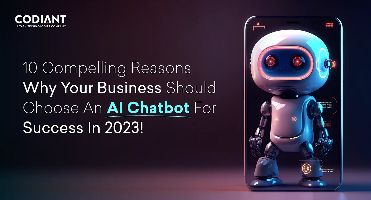 10 Compelling Reasons Why Your Business Need an AI Chatbot to Succeed ...