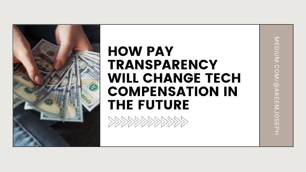 How Pay Transparency Will Change Tech Compensation in the Future | by ...