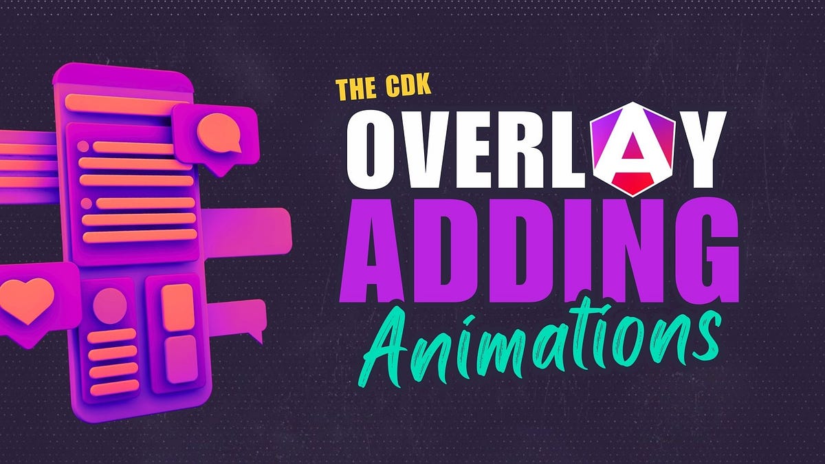 Angular CDK Overlay: Adding Animations | by Brian Treese | Angular CDK