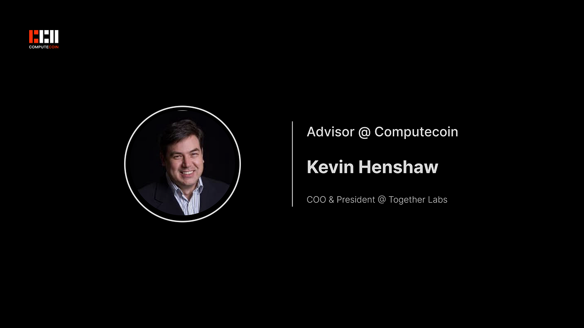 Kevin Henshaw Joins Computecoin’s Advisory Board by Oort The 3