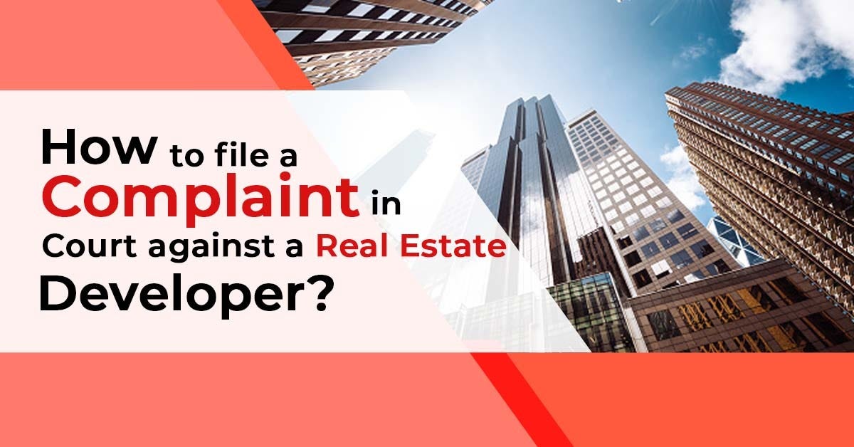 How to file a Complaint in Court against a Real Estate Developer? by