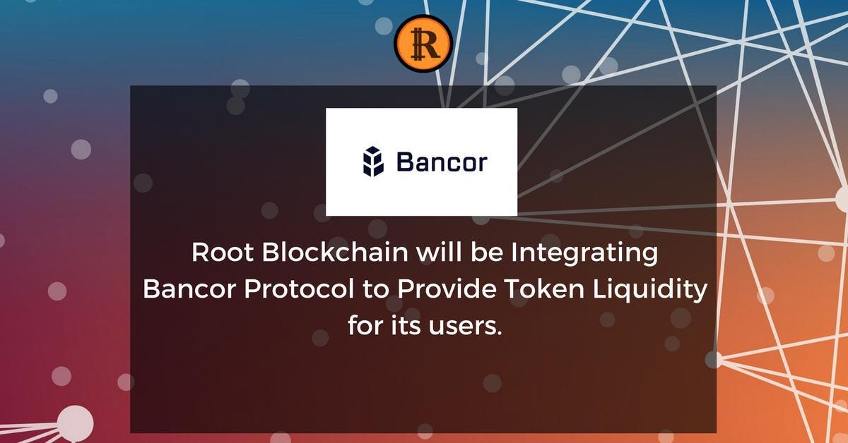 Root Blockchain to Integrate the Bancor Protocol to Provide Token ...