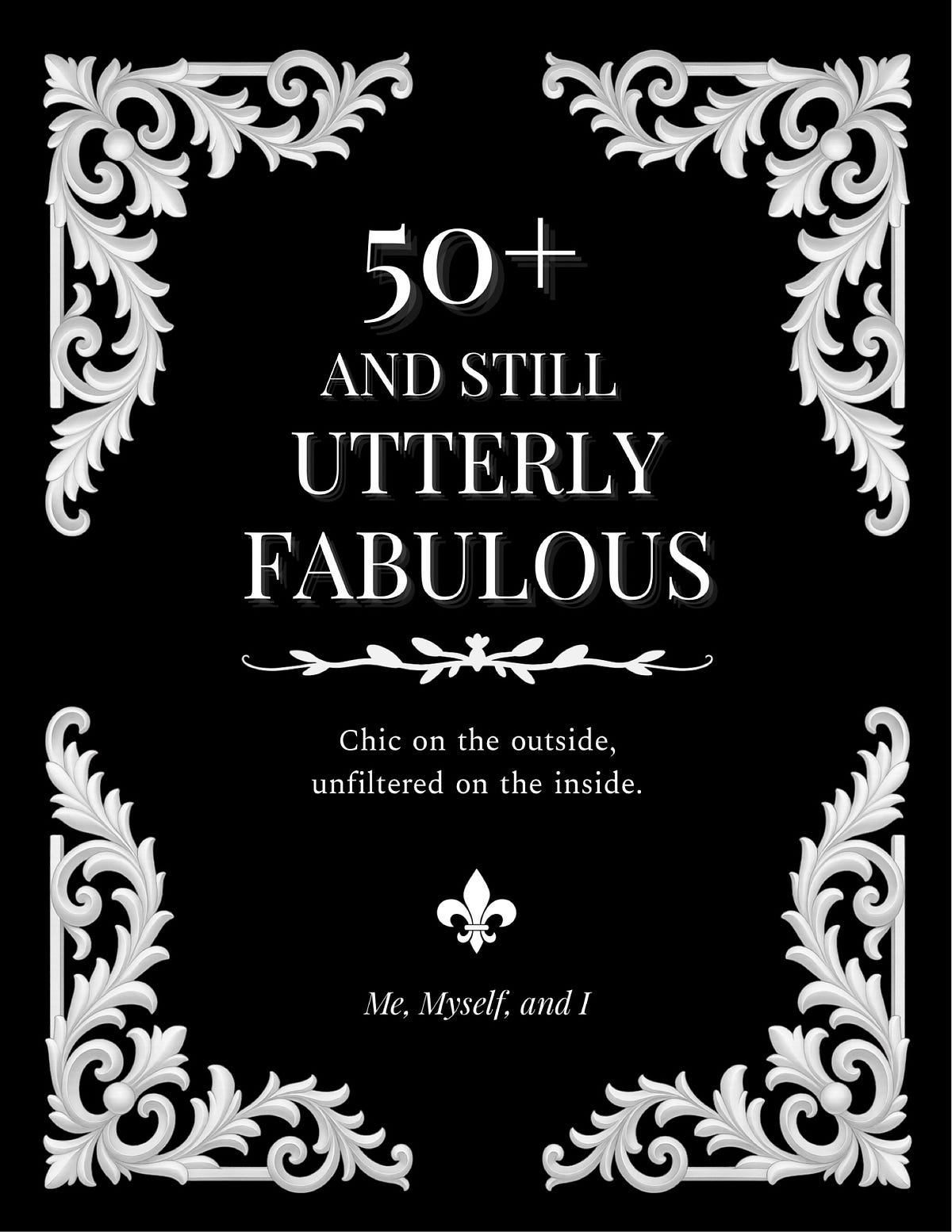 50+ And Still Utterly Fabulous. How a Ghostwriter Ended Up Publishing a ...