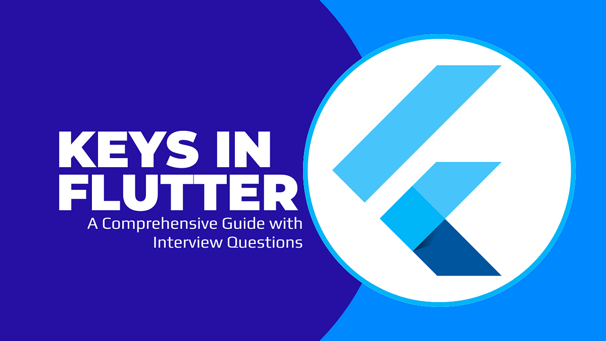 Keys in Flutter: A Comprehensive Guide | by Mohit Arora | Dec, 2024 ...