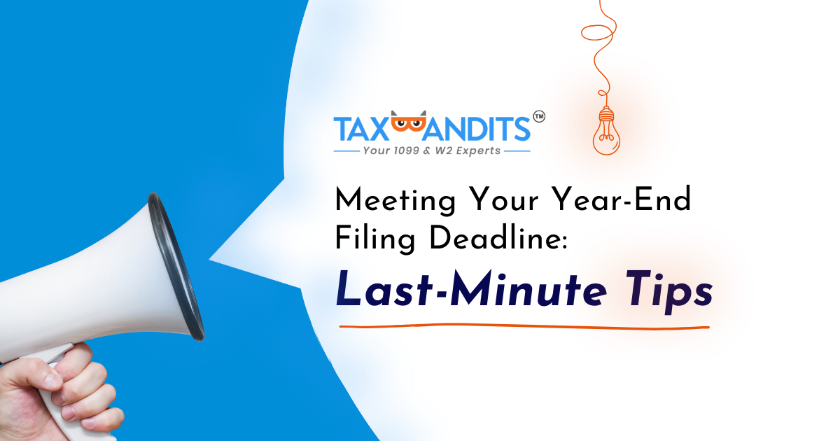 Meeting Your YearEnd 1099/W2/940/941 Filing Deadline LastMinute