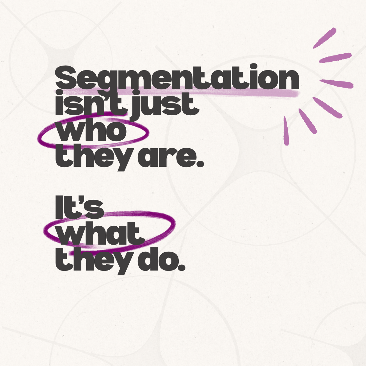 Why Segmentation Without Behaviour Always Fails