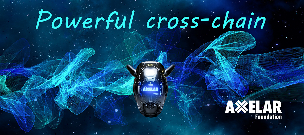 Powerful crosschain and crosschain messaging. New Axelar integrations
