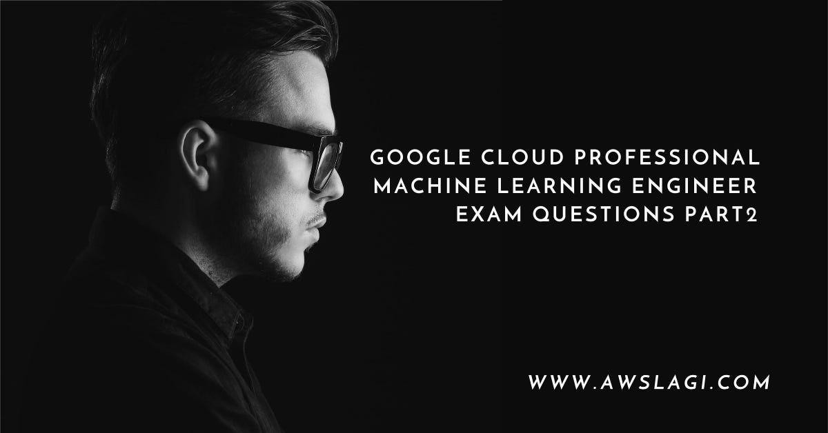Professional-Machine-Learning-Engineer受験記対策