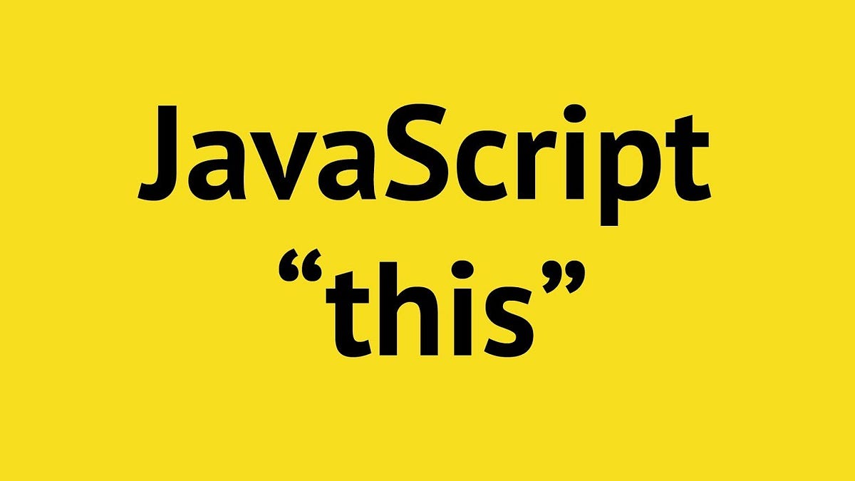 Exploring the Hidden Pitfalls of JavaScript’s this Keyword An ...