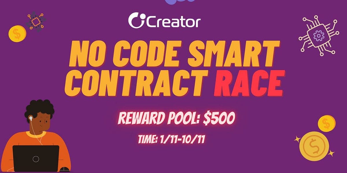Creator’s Smart Contract Race. Creator No Code Smart Contract MVP had ...