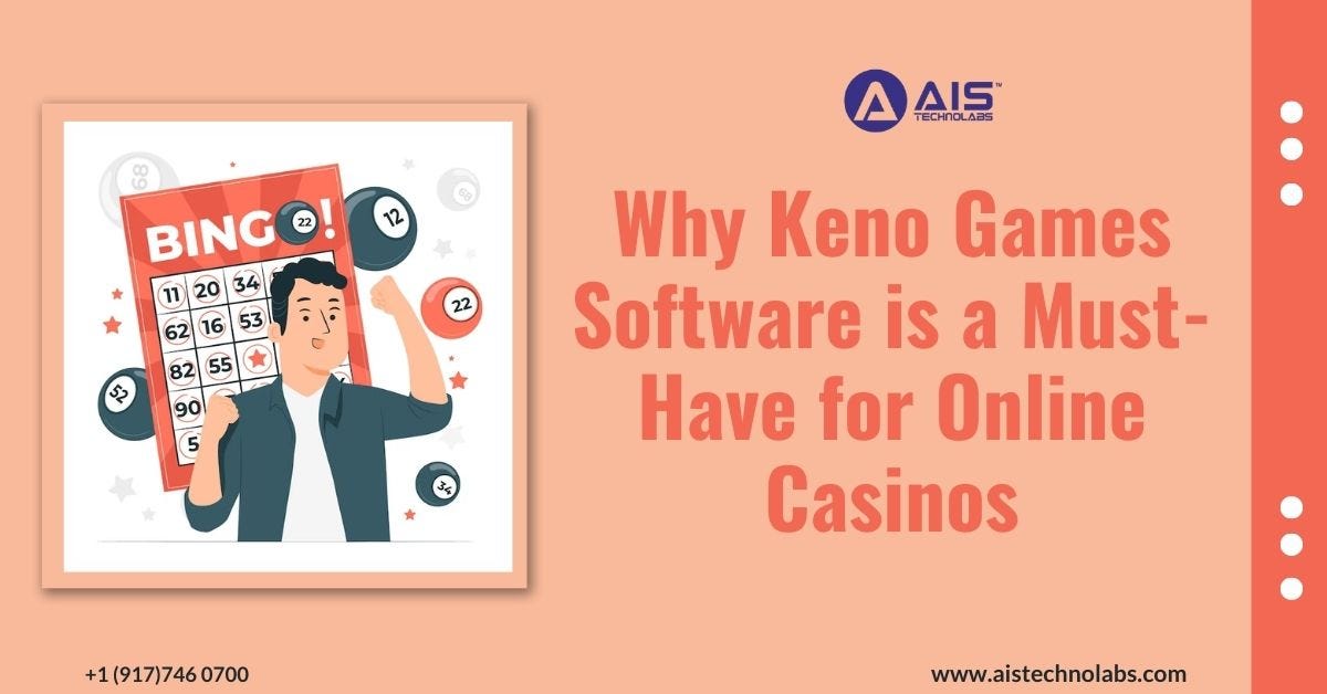 Why Keno Games Software is a Must-Have for Online Casinos