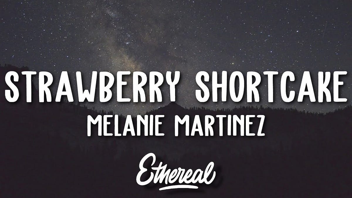 Melanie Martinez — Strawberry Shortcake (Lyrics) by Eric John Medium
