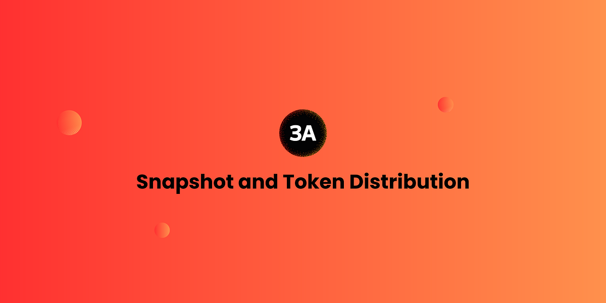 Snapshot and Token Distribution for the 3A DAO Community | by 3aDAO ...